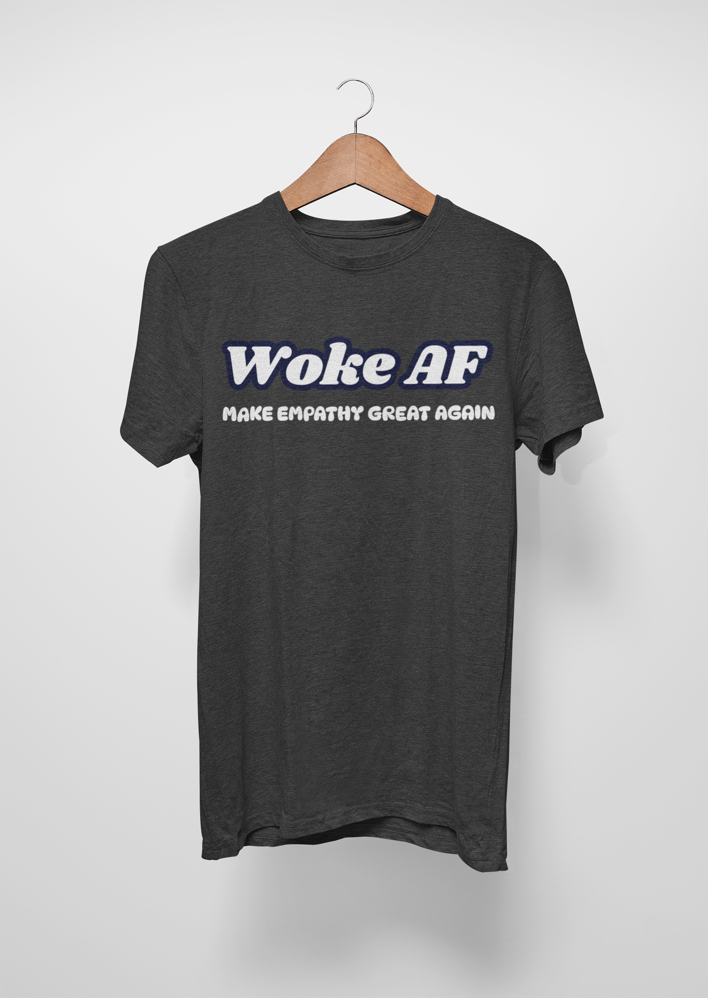 Woke AF Make Empathy Great Again Unisex Cotton Tee - Rowantree Clothing  